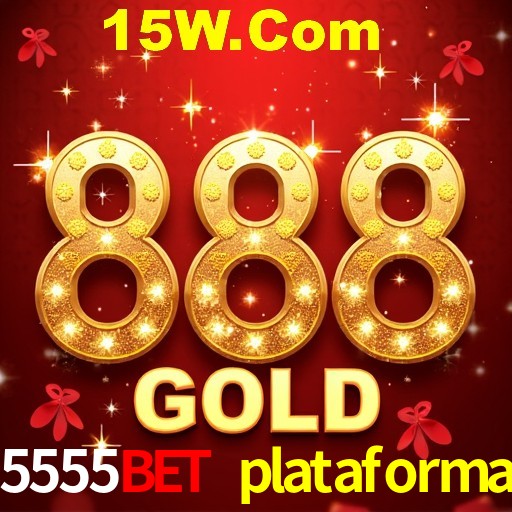 5555bet plataforma